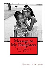 Message to My Daughters the Ways of God (Paperback)