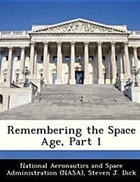 Remembering the Space Age, Part 1 (Paperback)