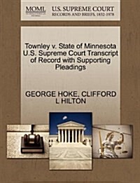 Townley V. State of Minnesota U.S. Supreme Court Transcript of Record with Supporting Pleadings (Paperback)