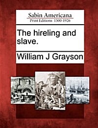 The Hireling and Slave. (Paperback)