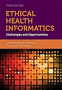 Ethical Health Informatics: Challenges and Opportunities (Paperback, 3, Revised)