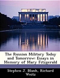 The Russian Military Today and Tomorrow: Essays in Memory of Mary Fitzgerald (Paperback)