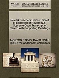 Newark Teachers Union V. Board of Education of Newark U.S. Supreme Court Transcript of Record with Supporting Pleadings (Paperback)