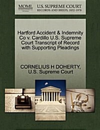 Hartford Accident & Indemnity Co V. Cardillo U.S. Supreme Court Transcript of Record with Supporting Pleadings (Paperback)