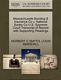 Massachusetts Bonding & Insurance Co V. National Surety Co U.S. Supreme Court Transcript of Record with Supporting Pleadings (Paperback)