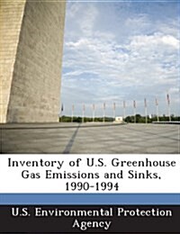 Inventory of U.S. Greenhouse Gas Emissions and Sinks, 1990-1994 (Paperback)