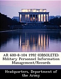 AR 600-8-104 1992 (Obsolete): Military Personnel Information Management/Records (Paperback)