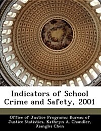 Indicators of School Crime and Safety, 2001 (Paperback)