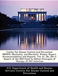 Center for Disease Control and Prevention Mmwr: Morbidity and Mortality Weekly Report: Recommendations and Reports, Vol. 47, No. RR-5: Report of the N (Paperback)