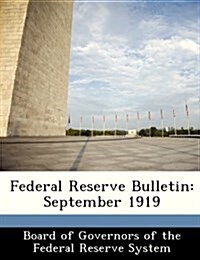 Federal Reserve Bulletin: September 1919 (Paperback)