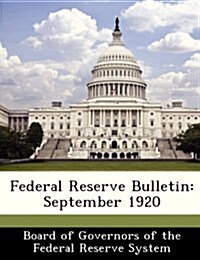 Federal Reserve Bulletin: September 1920 (Paperback)
