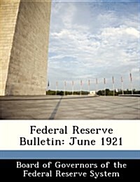 Federal Reserve Bulletin: June 1921 (Paperback)