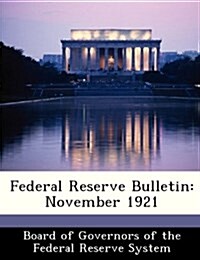 Federal Reserve Bulletin: November 1921 (Paperback)