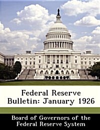 Federal Reserve Bulletin: January 1926 (Paperback)