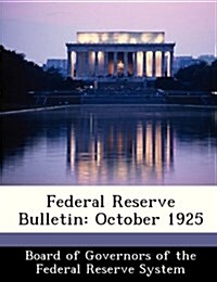 Federal Reserve Bulletin: October 1925 (Paperback)
