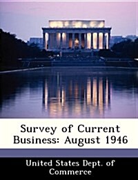 Survey of Current Business: August 1946 (Paperback)