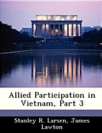 Allied Participation in Vietnam, Part 3 (Paperback)