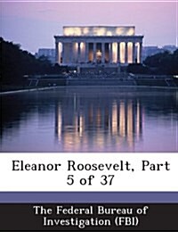 Eleanor Roosevelt, Part 5 of 37 (Paperback)