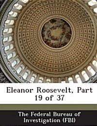 Eleanor Roosevelt, Part 19 of 37 (Paperback)