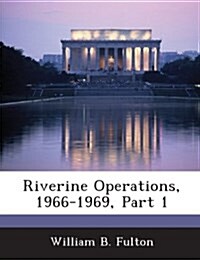 Riverine Operations, 1966-1969, Part 1 (Paperback)