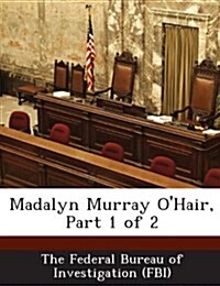 Madalyn Murray OHair, Part 1 of 2 (Paperback)