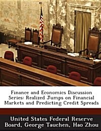 Finance and Economics Discussion Series: Realized Jumps on Financial Markets and Predicting Credit Spreads (Paperback)