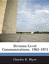 Division-Level Communications, 1962-1973 (Paperback)