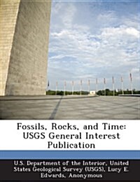 Fossils, Rocks, and Time: Usgs General Interest Publication (Paperback)