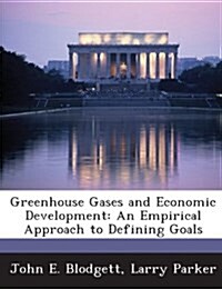 Greenhouse Gases and Economic Development: An Empirical Approach to Defining Goals (Paperback)