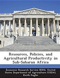 Resources, Policies, and Agricultural Productivity in Sub-Saharan Africa (Paperback)