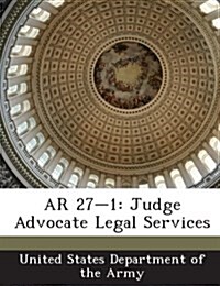 AR 27-1: Judge Advocate Legal Services (Paperback)