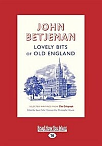 Lovely Bits of Old England: Selected Writings from the Telegraph (Large Print 16pt) (Paperback)