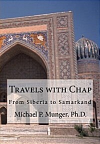 Travels with Chap: From Siberia to Samarkand (Paperback)