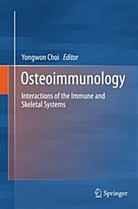 Osteoimmunology: Interactions of the Immune and Skeletal Systems (Paperback)