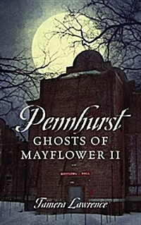 Pennhurst Ghosts of Mayflower II (Paperback)