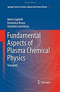 Fundamental Aspects of Plasma Chemical Physics: Transport (Paperback)