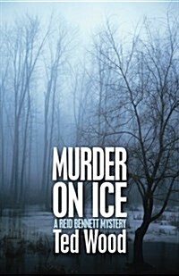 Murder on Ice: A Reid Bennett Mystery (Paperback)