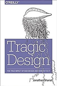 Tragic Design: The Impact of Bad Product Design and How to Fix It (Paperback)