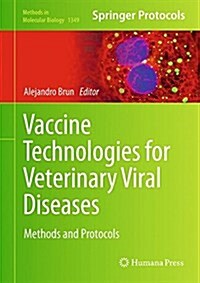 Vaccine Technologies for Veterinary Viral Diseases: Methods and Protocols (Hardcover, 2016)