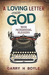 A Loving Letter from God: Your Patriarchal Blessing (Paperback)