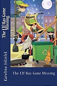 The Elf Has Gone Missing (Paperback)