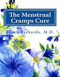 The Menstrual Cramps Cure (Paperback)