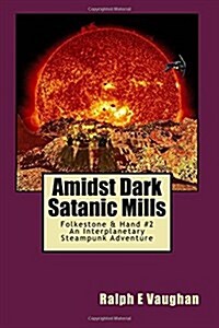 Amidst Dark Satanic Mills (Paperback)