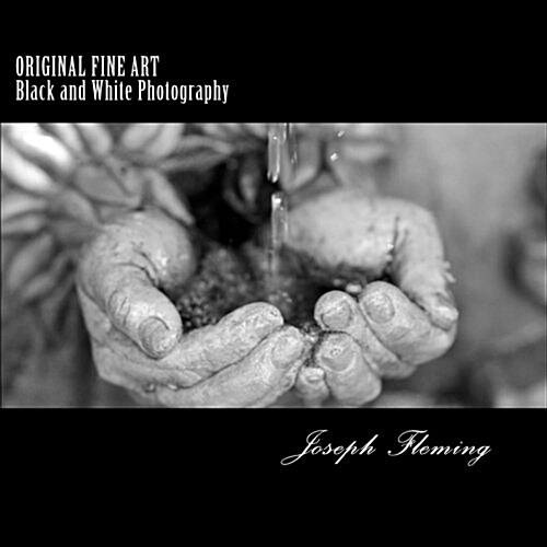 Original Fine Art Black and White Photography (Paperback)