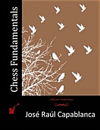 Chess Fundamentals (Paperback)