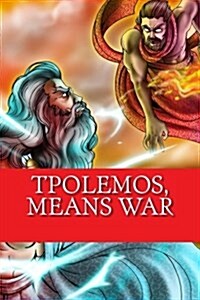 Tpolemos, Means War (Paperback)