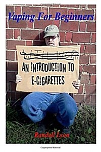 Vaping for Beginners: An Introduction to E-Cigarettes (Paperback)
