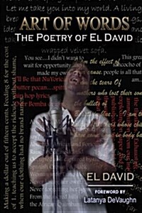 Art of Words: The Poetry of El David (Paperback)