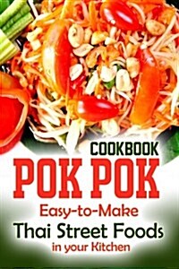 Pok Pok Cookbook: Easy-To-Make Thai Street Foods in Your Kitchen (Paperback)