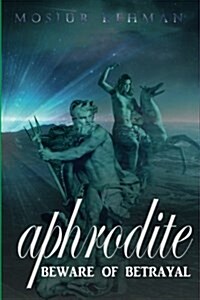 Aphrodite: Beware of Betrayal (Paperback)